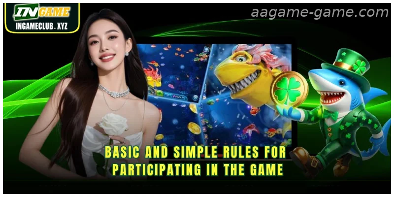 Basic and simple rules for participating in the game