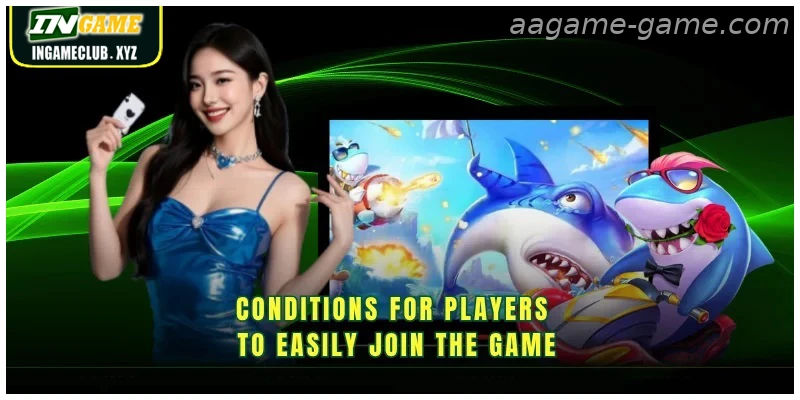 Conditions for players to easily join the game
