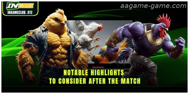 Notable highlights to consider after the match