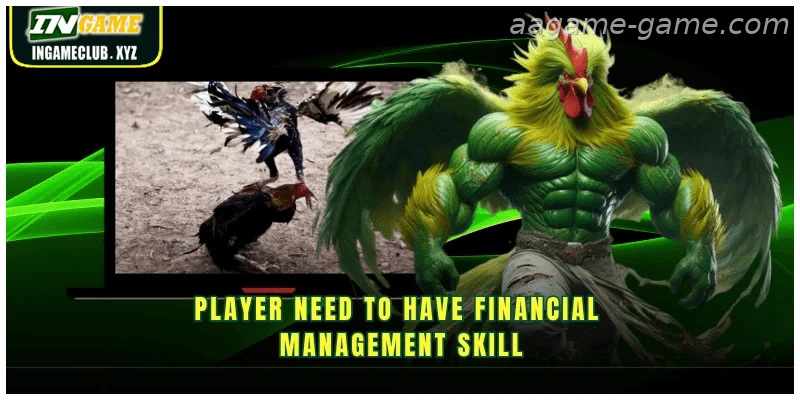 Player need to have financial management skill