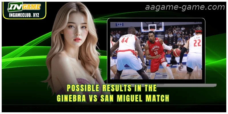 Possible results in the Ginebra vs San Miguel match