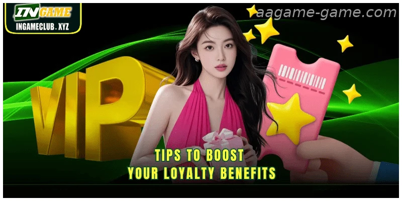 Tips to boost your loyalty benefits
