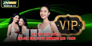 VIP Loyalty Levels Unlock Exclusive Rewards And Perks